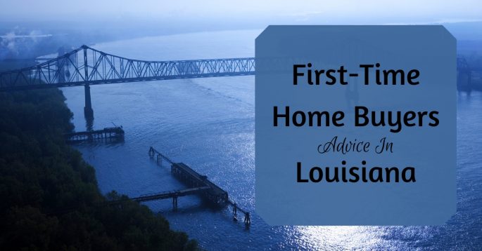 First-Time Home Buyers Advice In Louisiana